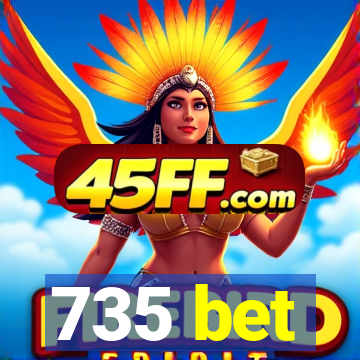 735 bet